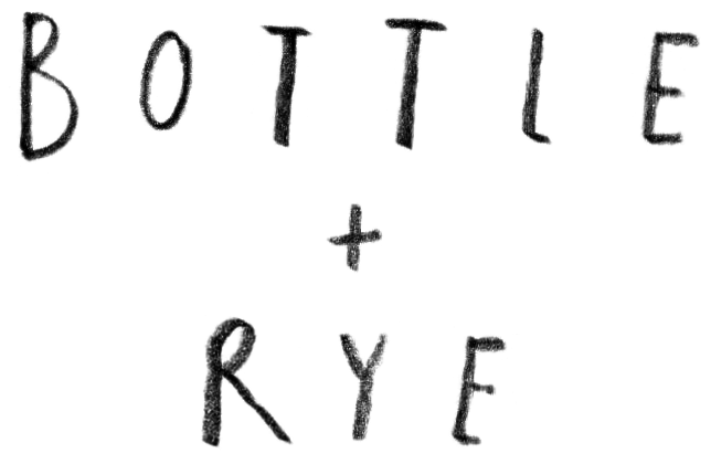 Bottle & Rye